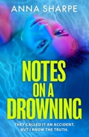 Notes on a Drowning: 'a High-Octane, Page-Turning Thriller' Jennie Godfrey 1398715573 Book Cover