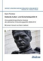 Estlands Außen- und Sicherheitspolitik Iii: Eine Gedächtnispolitische Analyse Der Estnischen Entwicklungspolitik 2006-2010 3838204352 Book Cover