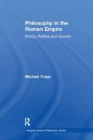 Philosophy in the Roman Empire: Ethics, Politics and Society 0754616185 Book Cover