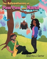 The Adventures of Paw Paw and Nana B0CRG6649D Book Cover