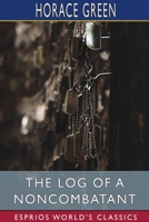 The Log of a Noncombatant 9357091130 Book Cover