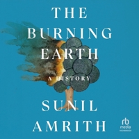 The Burning Earth: An Environmental History of the Last 500 Years 1324111275 Book Cover