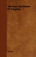 100 Ways and Means of Trapping 1443781460 Book Cover