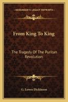 From King to King: The Tragedy of the Puritan Revolution 3337227805 Book Cover