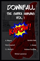 DOWNFALL The Supra Humans Vol.1: The Supra Humans Vol.1 1999560310 Book Cover