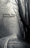 Riding the Apocalypse 1502330172 Book Cover