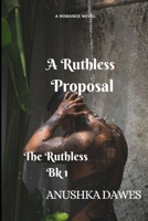 A Ruthless Proposal (The Ruthless) B0DDHT2QBZ Book Cover