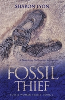 Fossil Thief: A Henrietta Ballantine Adventure (Fossil Woman Series) 1736926934 Book Cover