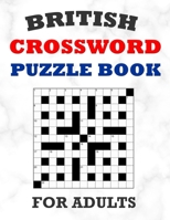 British Crossword Puzzle Book For Adults: 100 Large Print Crossword Puzzles With Solutions: 5 Intermediate Level 13x13 Grid Varieties B088N95HDK Book Cover