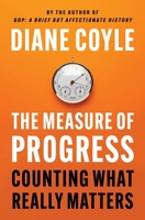 The Measure of Progress: Counting What Really Matters 0691179026 Book Cover
