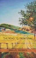 The Road To Frontenac (1904) 1542942578 Book Cover