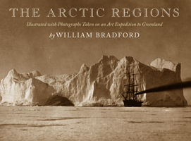 The Arctic Regions: Illustrated with Photographs Taken on an Art Expedition to Greenland 1567924514 Book Cover