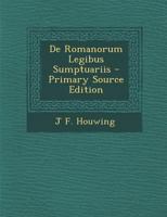 De Romanorum Legibus Sumptuariis 102278286X Book Cover