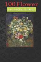 100 Flower Coloring Book: Bouquet of Flowers in a Vase Coloring Book with Bouquets, Wreaths, Swirls, Patterns, Decorations, Inspirational Designs, and Much More! null Book Cover