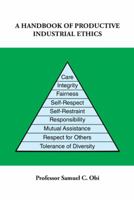 A Handbook of Productive Industrial Ethics 1491831804 Book Cover