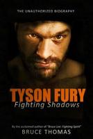 Tyson Fury: Fighting Shadows: The unauthorized biography 1093218398 Book Cover