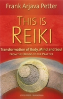 This Is Reiki: Transformation of Body, Mind and Soul from the Origins to the Practice 0940985012 Book Cover