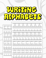 Writing Alphabets: Learn How to Write Alphabet (A to Z Alphabet for Preschool) ABC Letter Tracing B086Y6KDDL Book Cover