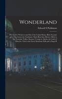 Wonderland; or, Twelve Weeks in and out of the United States. Brief Account of a Trip Across the Continent--short run Into Mexico--ride to the ... to the Great Shoshone Falls and a Stage R 1015828019 Book Cover