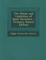 The Duties and Liabilities of Bank Directors 1287523773 Book Cover