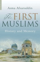 The First Muslims: History and Memory 1851684972 Book Cover
