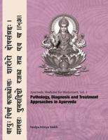 Pathology, Diagnosis and Treatment Approaches in Ayurveda (Ayurvedic Medicine for Westerners, #2) 1491043946 Book Cover