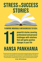 Stress to Success Stories: To Inspire Individuals and Businesses to Excell 1914201140 Book Cover