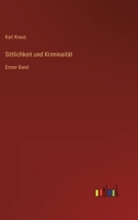 Sittlichkeit und Kriminaität: Erster Band 3368260669 Book Cover