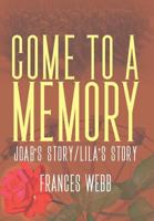 Come to a Memory: Joab's Story/Lila's Story 168181241X Book Cover