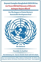 Dayemi Complex Bangladesh (DCB UN Inc.) 700 Years Old Sufi Dynasty of Historic Azimpur Dayera Sharif: DCB UN Inc. Humanitarian Projects for the Support of United Nations Sustainable Development Goal 057863824X Book Cover
