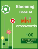 Blooming book of mini crosswords: 100 easy fan sizes puzzles B09L539PMZ Book Cover