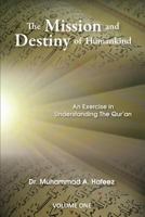The Mission and Destiny of Humankind: VOLUME 1 : An Exarcise in Understanding the Quran 1981302557 Book Cover