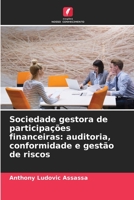 Sociedade gestora de participações financeiras: auditoria, conformidade e gestão de riscos 620612276X Book Cover