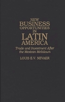 New Business Opportunities in Latin America: Trade and Investment After the Mexican Meltdown 1567200230 Book Cover