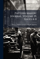 Pattern Makers' Journal, Volume 19, Issues 4-11... 1274886619 Book Cover