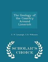 The Geology of the Country Around Limerick 053071566X Book Cover