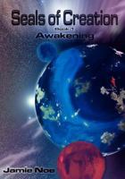 Seals of Creation (book 1) Awakening: 1480057894 Book Cover