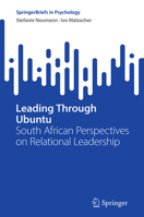Leading Through Ubuntu: South African Perspectives on Relational Leadership (SpringerBriefs in Psychology) 3032225353 Book Cover