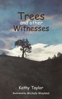 Trees and Other Witnesses 1647504562 Book Cover