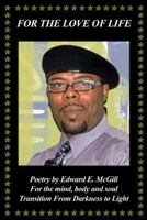 For the Love of Life: Transition from Darkness to Light 146690772X Book Cover