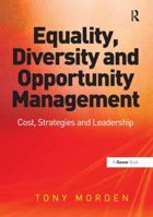 Equality, Diversity and Opportunity Management: Costs, Strategies and Leadership 1138272639 Book Cover