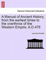 A Manual of Ancient History 1241425620 Book Cover
