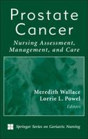 Prostate Cancer: Nursing Assessment, Management, and Care 0826187455 Book Cover