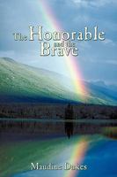 The Honorable and The Brave 1449046290 Book Cover