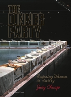 The Dinner Party: From Creation to Preservation