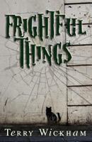 Frightful Things 1090239661 Book Cover