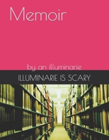 Memoir: by an illuminarie B0FF52YQ68 Book Cover