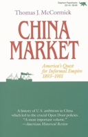 China Market: America's Quest for Informal Empire, 1893-1901 B00A2QDFOU Book Cover