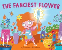 The Fanciest Flower 0063373572 Book Cover
