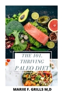 THE 101, THRIVING PALEO DIET B08KBKVBPF Book Cover